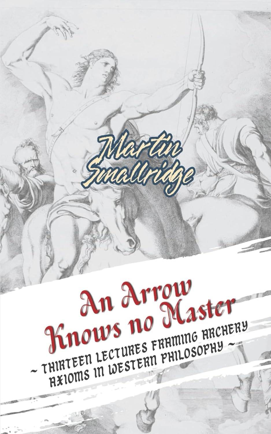 Author’s reflection on An Arrow Knows no master…